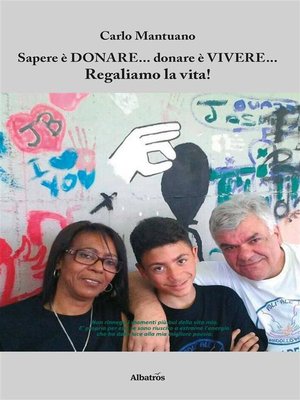 cover image of Sapere è DONARE, donare è VIVERE, regaliamo la vita!